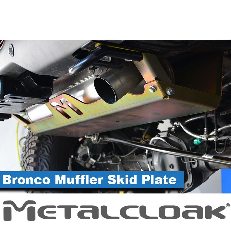 Metal Cloak Undercloak Muffler Skid Plate, Bronco 6G 2dr & 4dr B0401